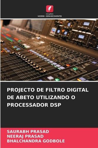 Projecto de Filtro Digital de Abeto Utilizando O Processador DSP