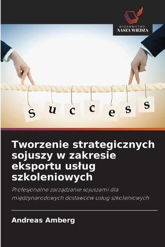 Tworzenie strategicznych sojuszy w zakresie eksportu uslug szkoleniowych
