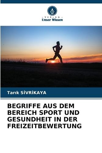 Begriffe Aus Dem Bereich Sport Und Gesundheit in Der Freizeitbewertung