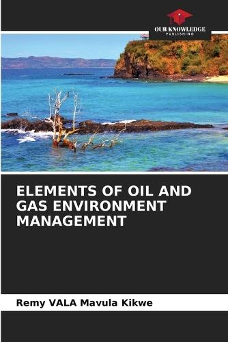 Elements of Oil and Gas Environment Management