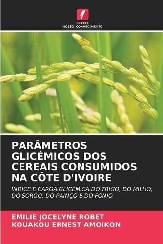 Parâmetros Glicémicos DOS Cereais Consumidos Na Côte d'Ivoire