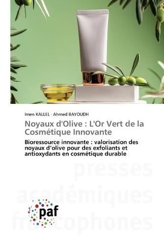 Noyaux d'Olive: L'Or Vert de la Cosmétique Innovante