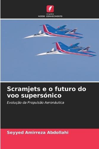 Scramjets e o futuro do voo supersónico