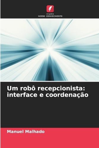 Um robô recepcionista: interface e coordenação