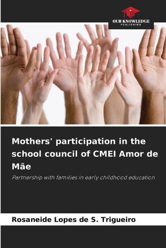 Mothers' participation in the school council of CMEI Amor de Mãe