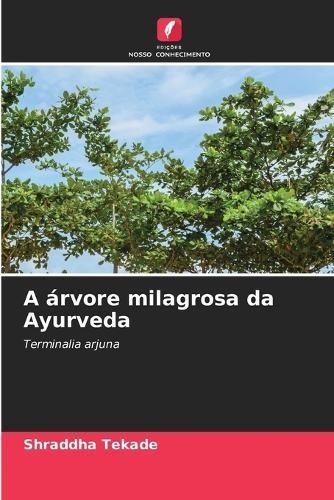 A árvore milagrosa da Ayurveda