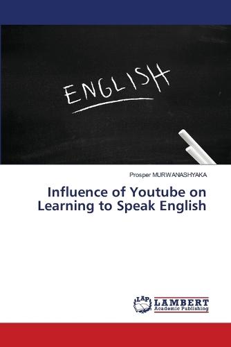 Influence of Youtube on Learning to Speak English