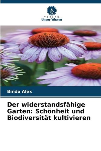 Der widerstandsfähige Garten: Schönheit und Biodiversität kultivieren