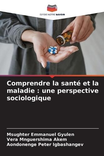 Comprendre la santé et la maladie: une perspective sociologique