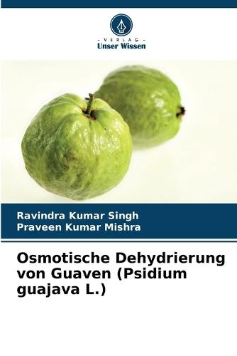 Osmotische Dehydrierung von Guaven (Psidium guajava L.)