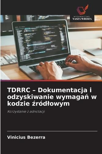 TDRRC - Dokumentacja i odzyskiwanie wymaga&#324; w kodzie &#378;ródlowym