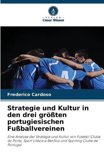 Strategie und Kultur in den drei größten portugiesischen Fußballvereinen