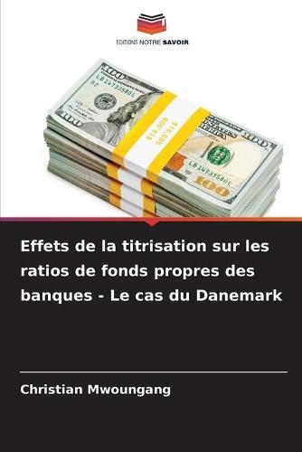 Effets de la titrisation sur les ratios de fonds propres des banques - Le cas du Danemark