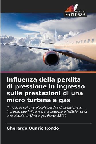 Influenza della perdita di pressione in ingresso sulle prestazioni di una micro turbina a gas