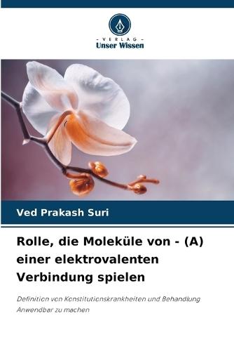 Rolle, die Moleküle von - (A) einer elektrovalenten Verbindung spielen