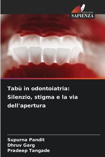 Tabù in odontoiatria: Silenzio, stigma e la via dell'apertura