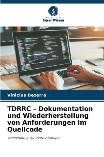 TDRRC - Dokumentation und Wiederherstellung von Anforderungen im Quellcode