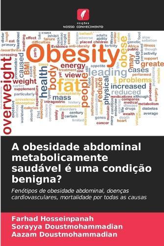 A obesidade abdominal metabolicamente saudável é uma condição benigna?