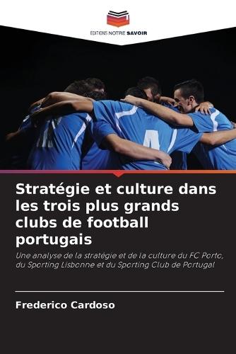 Stratégie et culture dans les trois plus grands clubs de football portugais