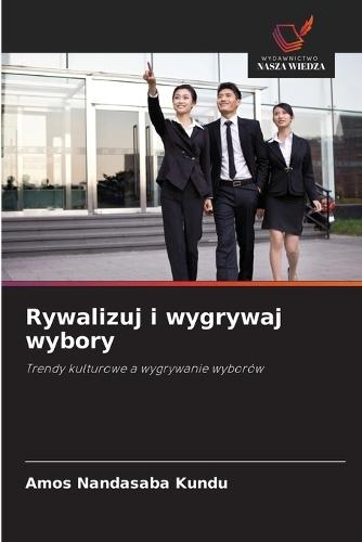 Rywalizuj i wygrywaj wybory