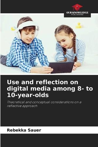 Use and reflection on digital media among 8- to 10-year-olds