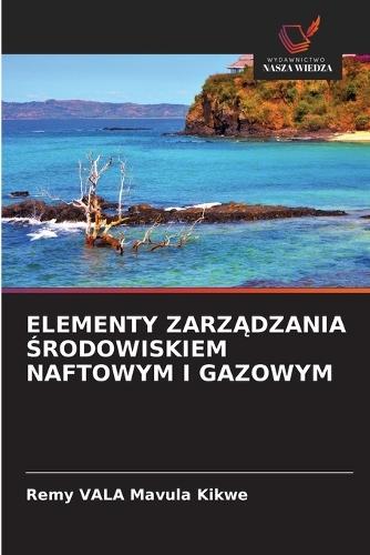 Elementy Zarz&#260;dzania &#346;rodowiskiem Naftowym I Gazowym