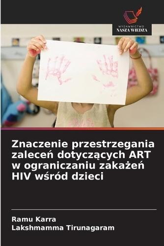 Znaczenie przestrzegania zalece&#324; dotycz&#261;cych ART w ograniczaniu zaka&#380;e&#324; HIV w&#347;ród dzieci