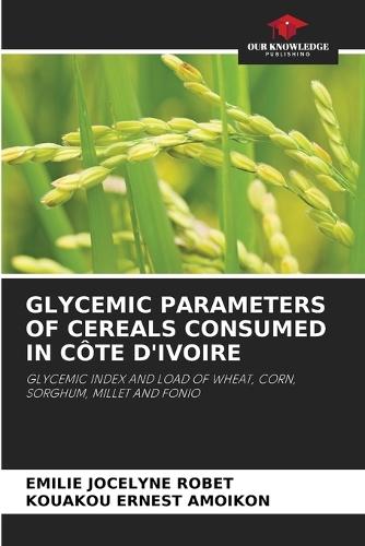 Glycemic Parameters of Cereals Consumed in Côte d'Ivoire