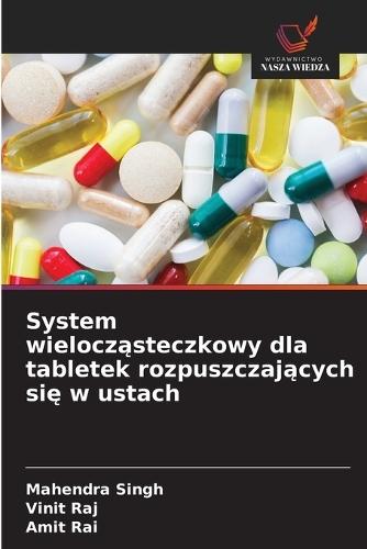 System wielocząsteczkowy dla tabletek rozpuszczających się w ustach