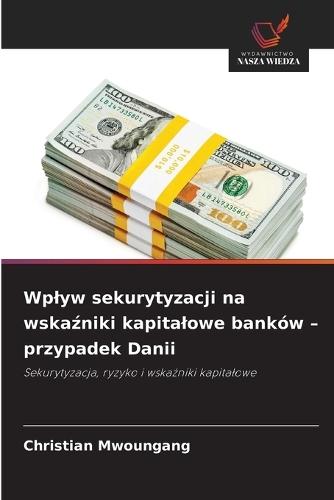 Wplyw sekurytyzacji na wskaźniki kapitalowe banków - przypadek Danii