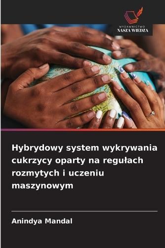 Hybrydowy system wykrywania cukrzycy oparty na regulach rozmytych i uczeniu maszynowym
