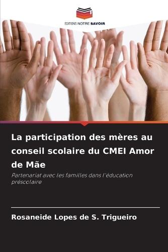 La participation des mères au conseil scolaire du CMEI Amor de Mãe