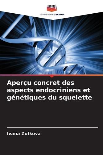 Aperçu concret des aspects endocriniens et génétiques du squelette