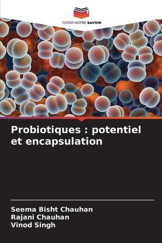 Probiotiques: potentiel et encapsulation