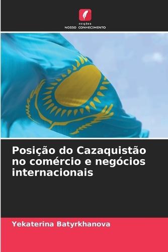 Posição do Cazaquistão no comércio e negócios internacionais