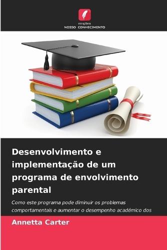 Desenvolvimento e implementação de um programa de envolvimento parental