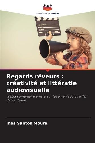 Regards rêveurs: créativité et littératie audiovisuelle