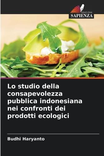 Lo studio della consapevolezza pubblica indonesiana nei confronti dei prodotti ecologici