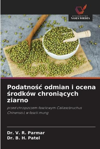 Podatno&#347;c odmian i ocena &#347;rodków chroni&#261;cych ziarno