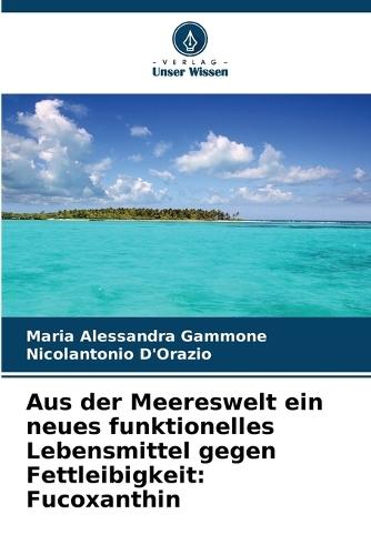 Aus der Meereswelt ein neues funktionelles Lebensmittel gegen Fettleibigkeit: Fucoxanthin