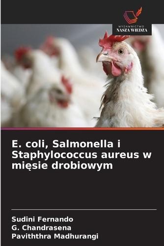 E. coli, Salmonella i Staphylococcus aureus w mięsie drobiowym