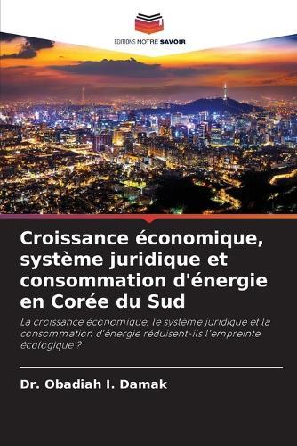 Croissance économique, système juridique et consommation d'énergie en Corée du Sud