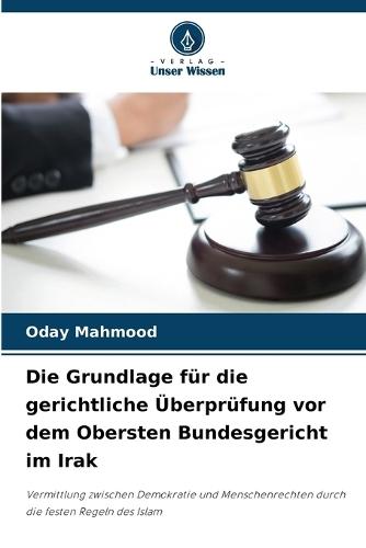 Die Grundlage für die gerichtliche Überprüfung vor dem Obersten Bundesgericht im Irak