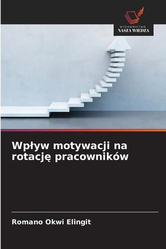 Wplyw motywacji na rotację pracowników