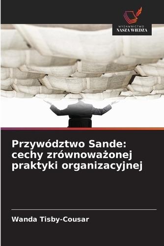 Przywództwo Sande: cechy zrównoważonej praktyki organizacyjnej