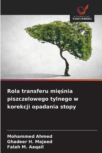 Rola transferu mięśnia piszczelowego tylnego w korekcji opadania stopy