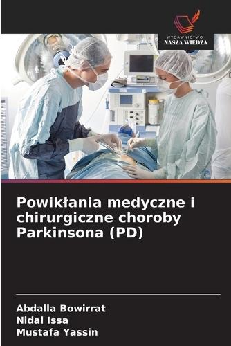 Powiklania medyczne i chirurgiczne choroby Parkinsona (PD)