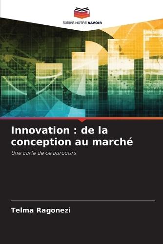 Innovation: de la conception au marché