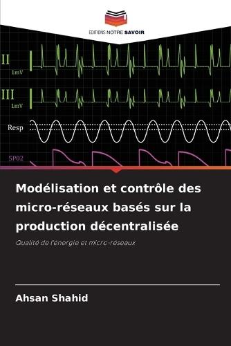 Modélisation et contrôle des micro-réseaux basés sur la production décentralisée