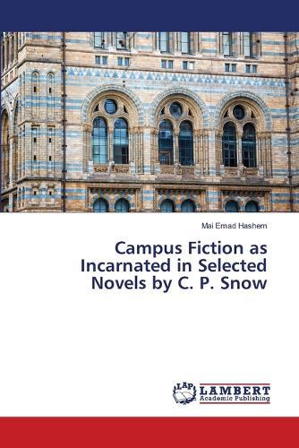Campus Fiction as Incarnated in Selected Novels by C. P. Snow